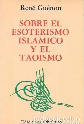 Libros: SOBRE EL ESOTERISMO ISLAMICO Y EL TAOISMO - RENE GUENON, Barcelona, 1983. Primera edici&oacute;n. Edicio