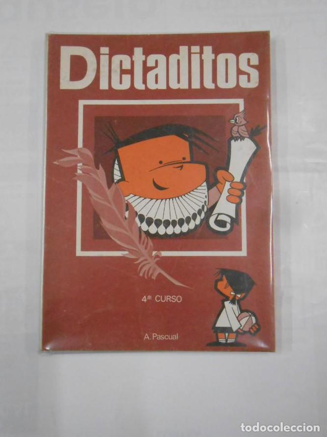 Libros: DICTADITOS. 4&ordm; CURSO - ANDRES PASCUAL MARTINEZ. TDK287