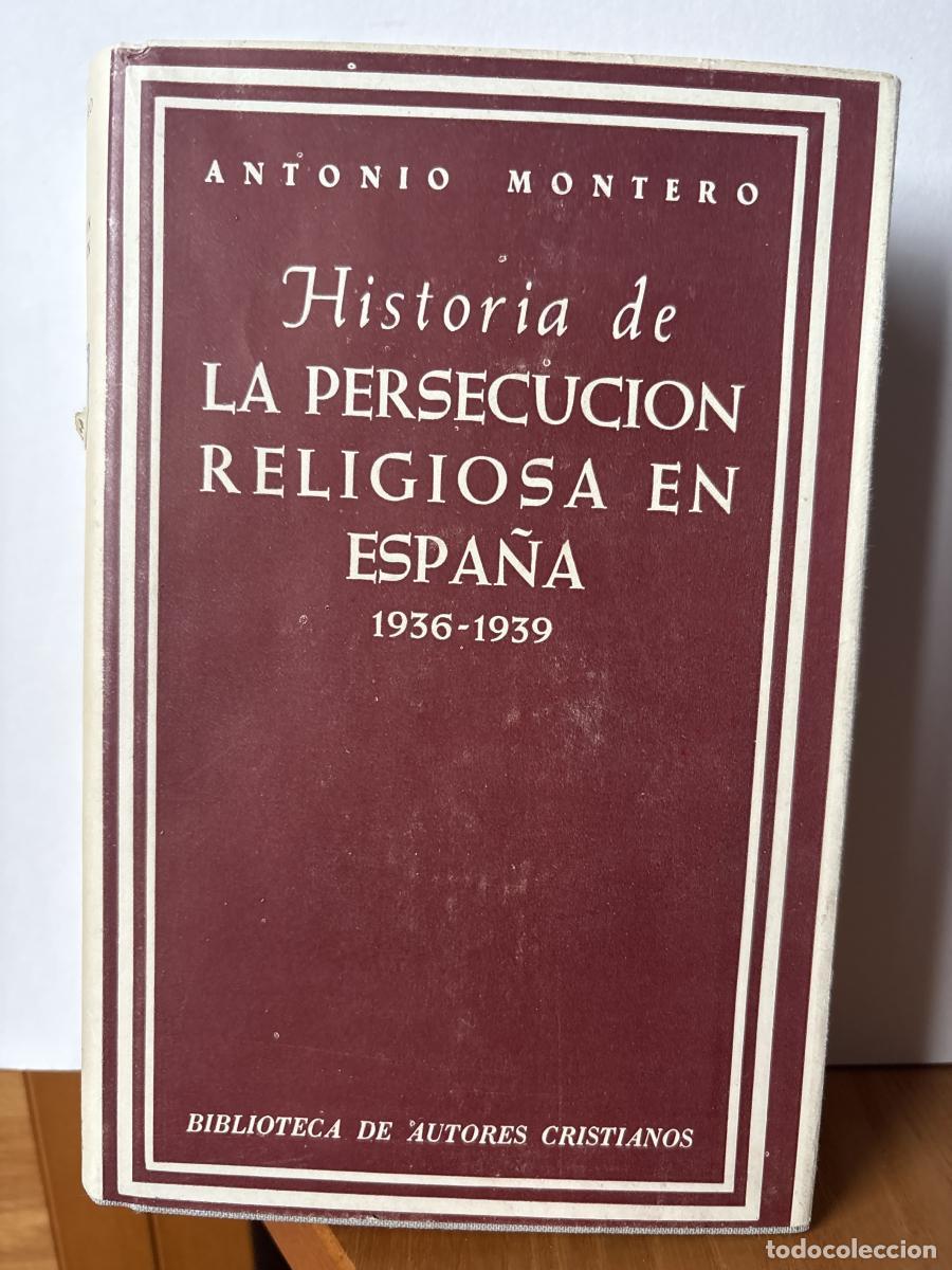 Libros: HISTORIA DE LA PERSECUCION RELIGIOSA EN ESPA&Ntilde;A 1936-1939 - ANTONIO MONTERO TDK398