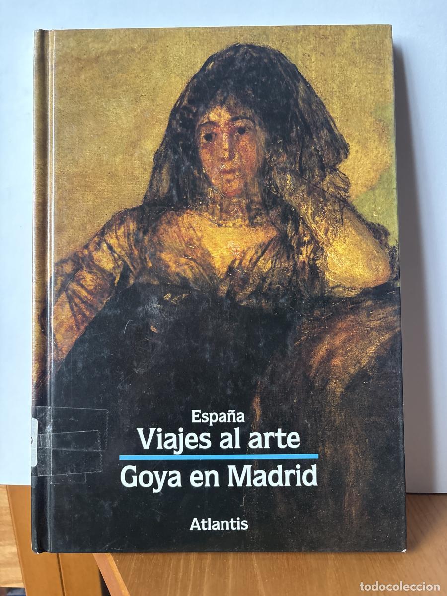 Libros: VIAJES AL ARTE. ESPA&Ntilde;A. GOYA EN MADRID - LUCIA CERUTTI TDK398