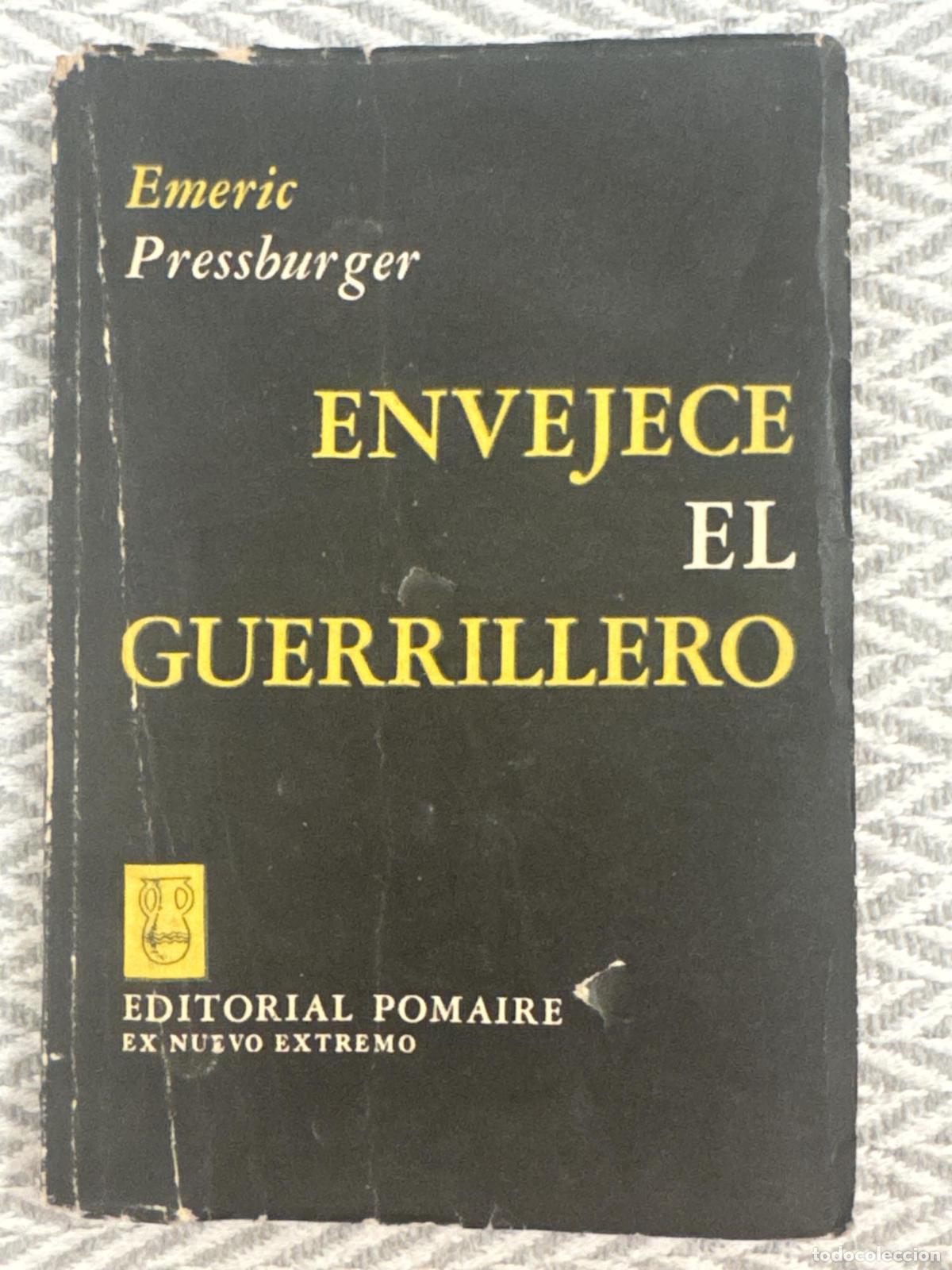 Libros: Envejece el guerrillero - Emeric Pressburger