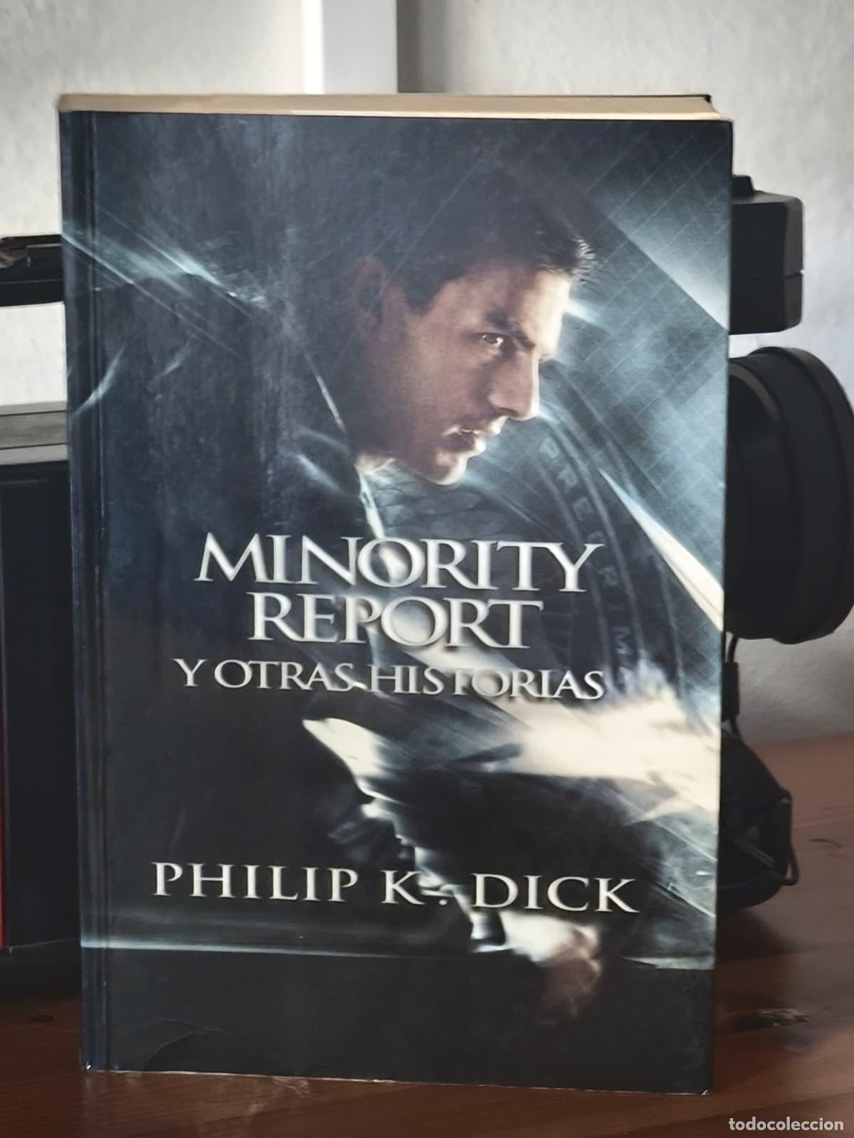 Libros: MINORITY REPORT Y otras historias - Philip K. Dick - Ediciones B - 2002 (IB10483M)
