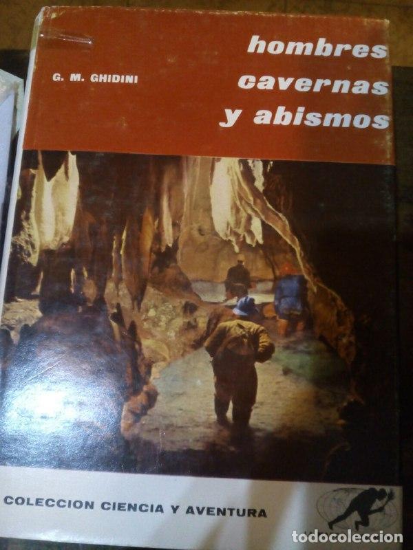 Libros: Hombres, cavernas y abismos - Ghioini, G. M. - Foto 1