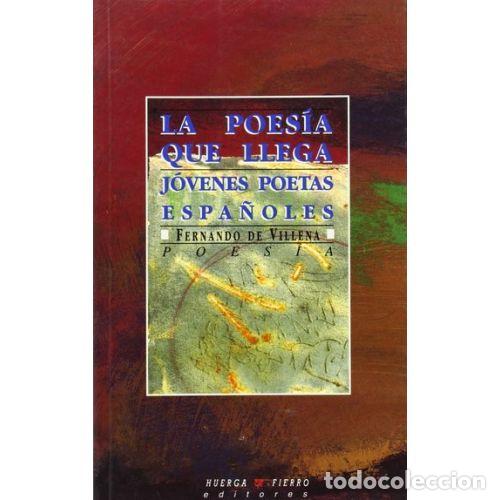 Libri di seconda mano: LA POES&Iacute;A QUE LLEGA. J&Oacute;VENES POETAS ESPA&Ntilde;OLES - VILLENA, FERNANDO DE
