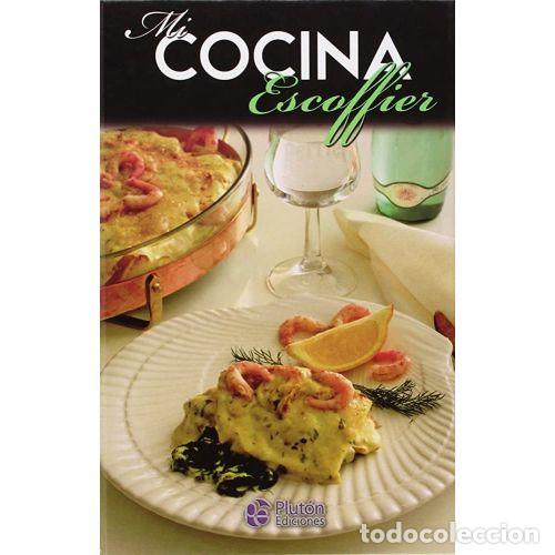 Livres: MI COCINA ESCOFFIER - ESCOFFIER, AUGUSTE