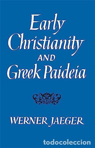 Libri di seconda mano: EARLY CHRISTIANITY AND GREEK PAIDEIA - Jaeger, Werner