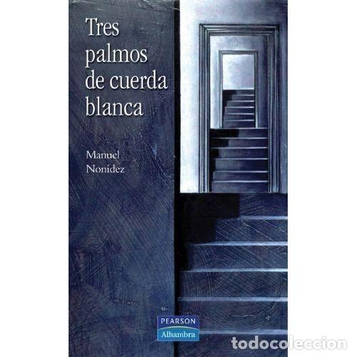 books: TRES PALMOS DE CUERDA BLANCA - NON&Iacute;DEZ GARC&Iacute;A, MANUEL