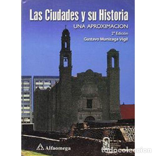 books: LAS CIUDADES Y SU HISTORIA - MUNIZAGA VIGIL, GUSTAVO