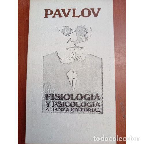 B&uuml;cher: FISIOLOG&Iacute;A Y PSICOLOG&Iacute;A - PAVLOV, IVAN PETROVICH
