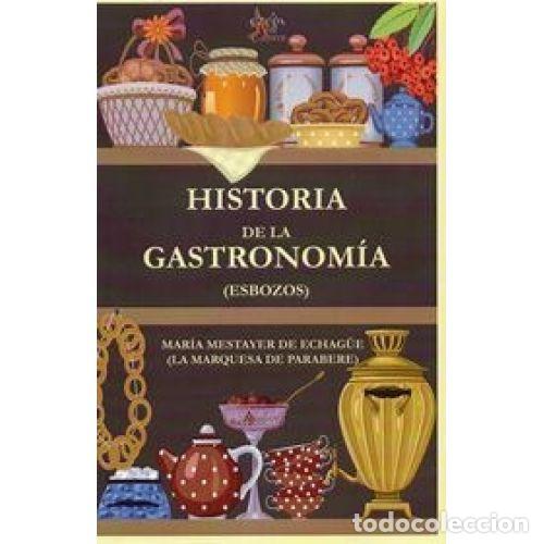 Libri di seconda mano: HISTORIA DE LA GASTRONOM&Iacute;A - MESTAYER DE ECHAG&Uuml;E, MAR&Iacute;A