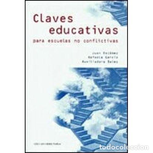 Libros: CLAVES EDUCATIVAS PARA ESCUELAS NO CONFLICTIVAS - ESC&Aacute;MEZ S&Aacute;NCHEZ, JUAN; GARC&Iacute;A L&Oacute;PEZ, RAFAELA Y SAL