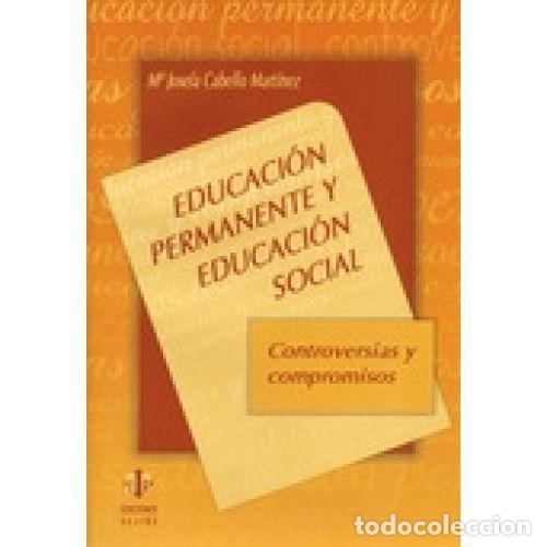 Libros: EDUCACI&Oacute;N PERMANENTE Y EDUCACI&Oacute;N SOCIAL - CABELLO MART&Iacute;NEZ, MAR&Iacute;A JOSEFA