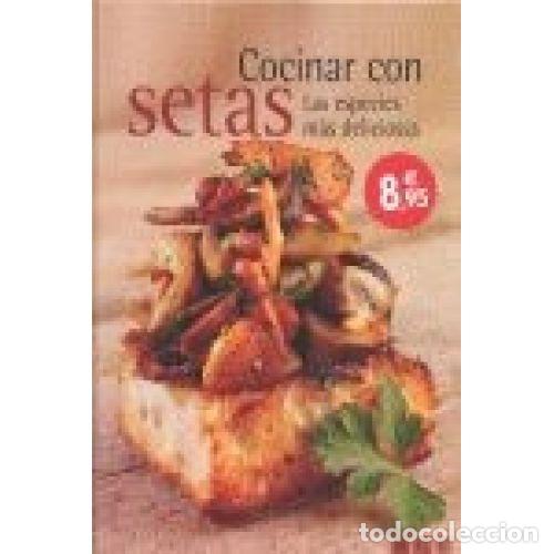 Libros: COCINAR CON SETAS - AAVV