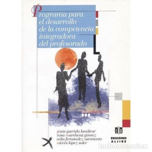 Libros: PROGRAMA PARA EL DESARROLLO DE LA COMPETENCIA INTEGRADORA DEL PROFESORADO - AAVV - Foto 1