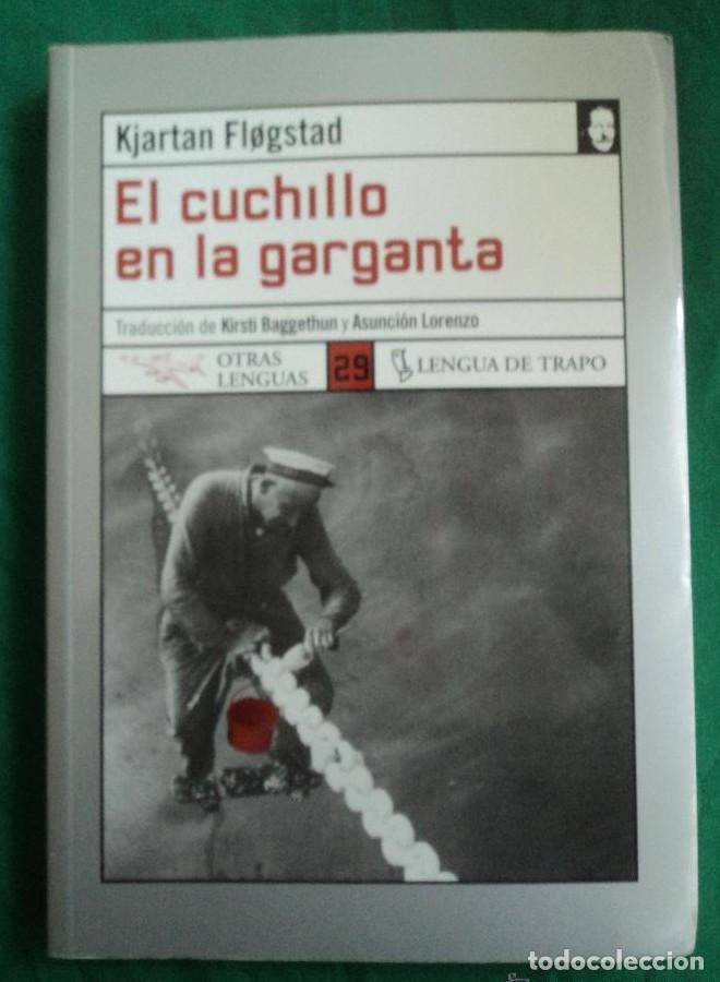 Libros: EL CUCHILLO EN LA GARGANTA. KJARTAN FLOGSTAD. LENGUA DE TRAPO. 1991 240 PAG -