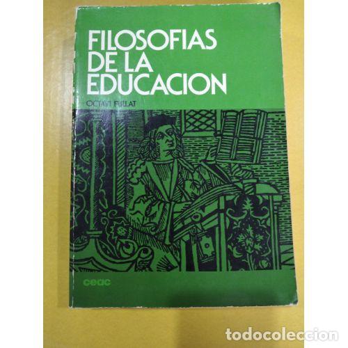 Libri di seconda mano: FILOSOF&Iacute;AS DE LA EDUCACI&Oacute;N - FULLAT, OCTAVI