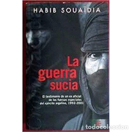 Libri di seconda mano: LA GUERRA SUCIA. EL TESTIMONIO DE UN EX-OFICIAL DE LAS FUERZAS ESPECIALES DEL EJ&Eacute;RCITO ARGELINO, 199