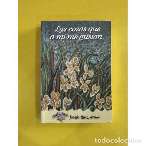 Libri di seconda mano: LAS COSAS QUE A M&Iacute; ME GUSTAN - RUIZ ARNAO, JOSEFA