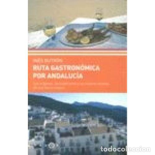 Libri di seconda mano: RUTA GASTR&Oacute;NOMICA POR ANDALUC&Iacute;A - BUTR&Oacute;N PARRA, IN&Eacute;S