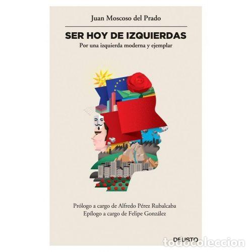 Libri di seconda mano: SER HOY DE IZQUIERDAS - MOSCOSO DEL PRADO HERN&Aacute;NDEZ, JUAN