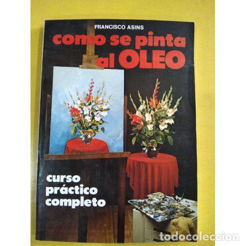 Libri di seconda mano: C&Oacute;MO SE PINTA AL &Oacute;LEO - ASINS, FRANCISCO