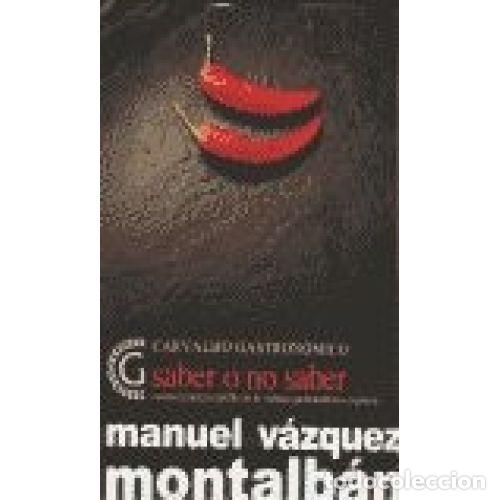 Libri di seconda mano: SABER O NO SABER - V&Aacute;ZQUEZ MONTALB&Aacute;N, MANUEL