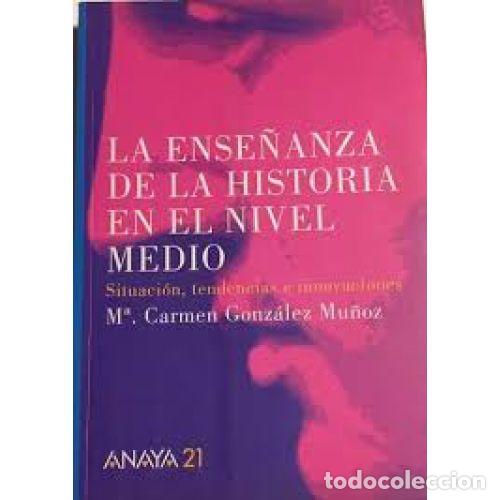 Libri di seconda mano: LA ENSE&Ntilde;ANZA DE LA HISTORIA EN EL NIVEL MEDIO : SITUACI&Oacute;N, TENDENCIAS E INNOVACIONES - GONZ&Aacute;LEZ MU&Ntilde;O