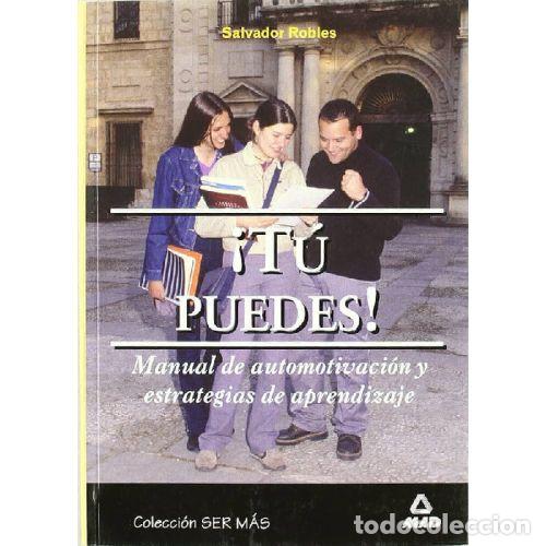 Libri di seconda mano: T&Uacute; PUEDES. MANUAL DE AUTOMOTIVACI&Oacute;N Y ESTRATEGIAS DE APRENDIZAJE - ROBLES, SALVADOR
