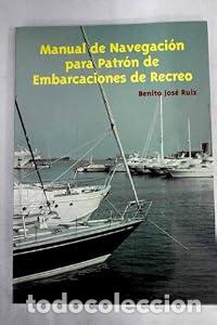 Libros: Manual de navegaci&oacute;n para patrones de embarcaciones de recreo - Benito Jos&eacute; Ruiz L&oacute;pez