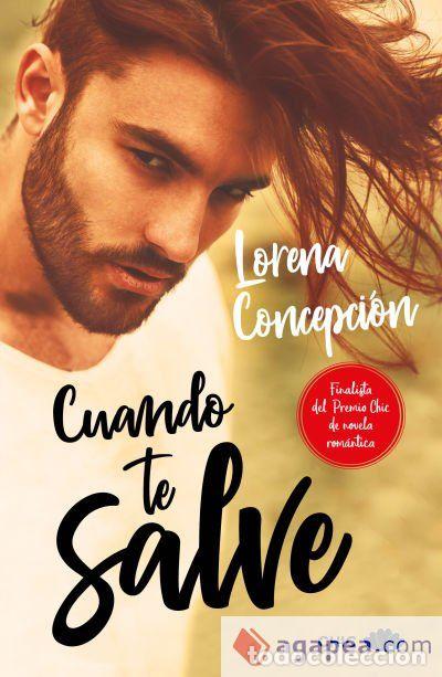 Libros: CUANDO TE SALVE - LORENA CONCEPCION