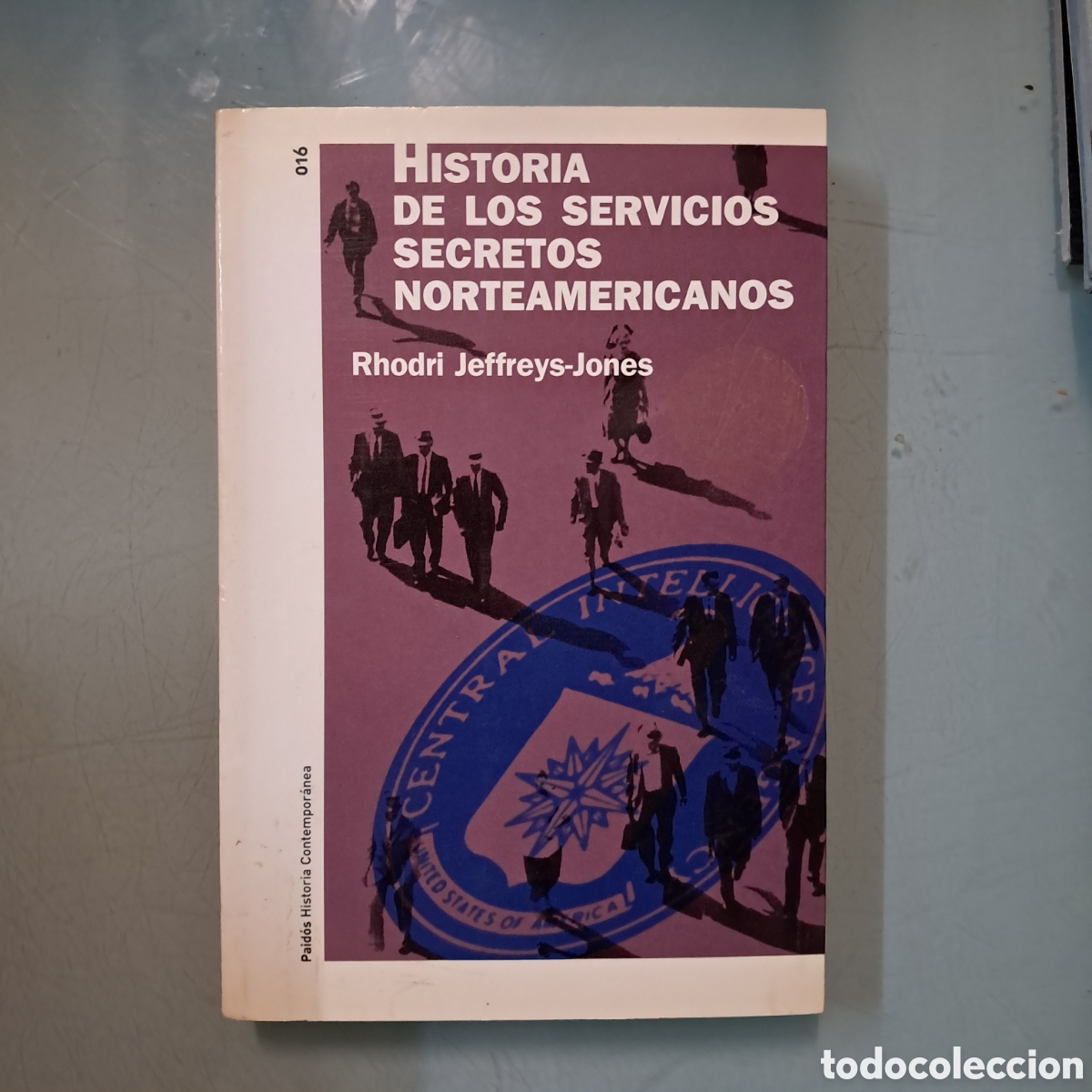 Libros: Rhodri Jeffreys Jones Historia de los servicios secretos norteamericanos, Paidos