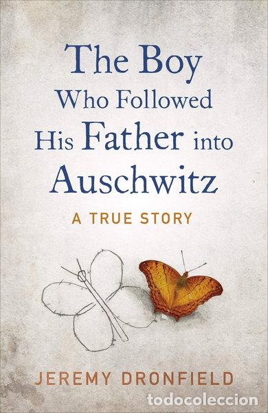 Libros: The Boy Who Followed His Father into Auschwitz- 9780241374948