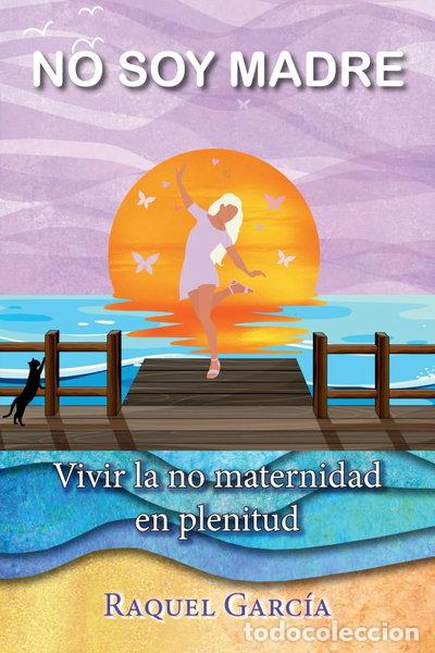 books: No soy madre: Vivir la no maternidad en plenitud- 9798867051853