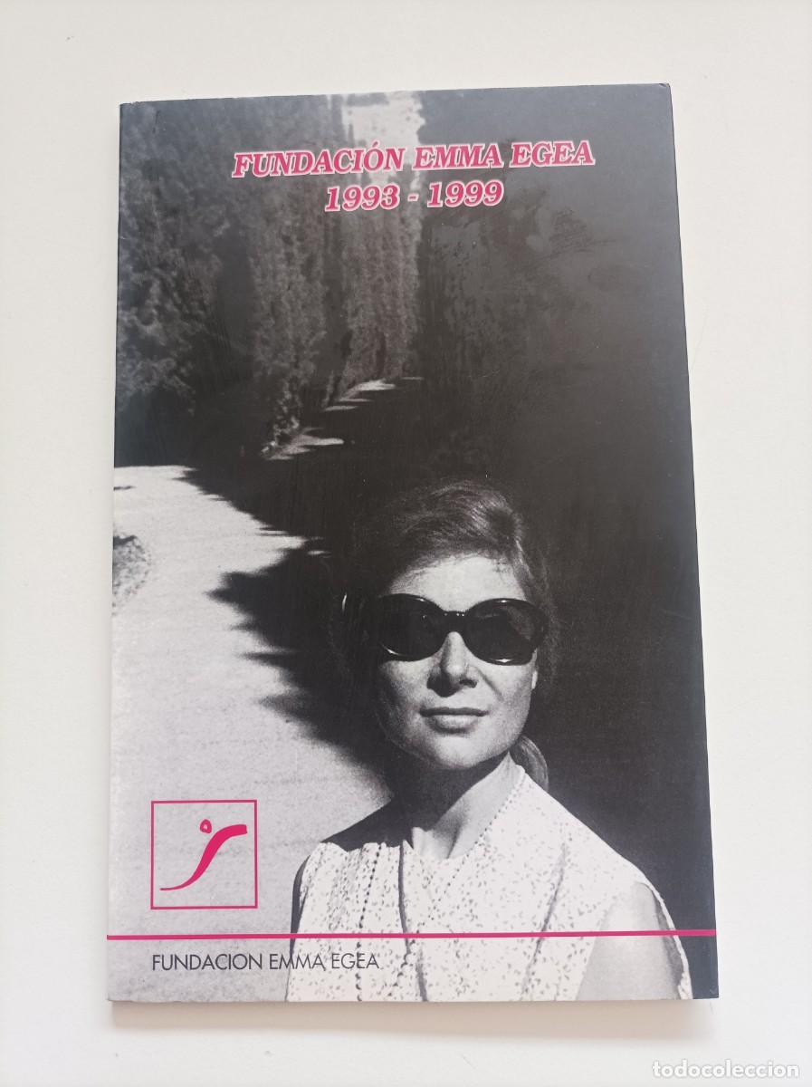 Libros: Fundaci&oacute;n Emma Egea. Memoria 1993 - 1999. Edita Fundaci&oacute;n Emma Egea. Cartagena, 1999.