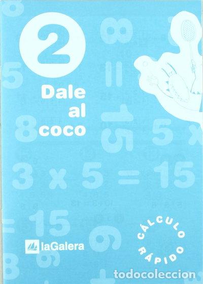 Libros: Dale al coco - Cuaderno de c&aacute;lculo r&aacute;pido 2- 9788424601744