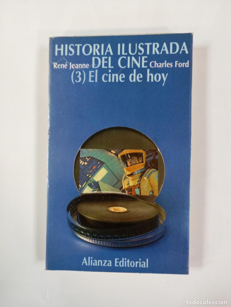 Libros: Historia ilustrada del cine 3. El cine de hoy. - Charles Ford; Rene Jeanne. TDK1000