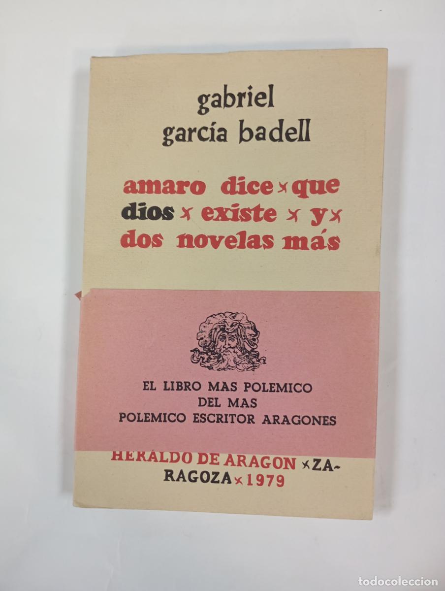 Livres: Amaro dice que Dios existe y dos novelas m&aacute;s. - Gabriel Garc&iacute;a-Badell. TDK1000