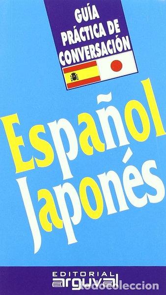 Livres: Gu&iacute;a pr&aacute;ctica de conversaci&oacute;n espa&ntilde;ol-japon&eacute;s- 9788495948229