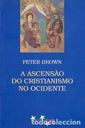 Libros: A ascens&atilde;o do cristianismo no Ocidente- 9789722325202