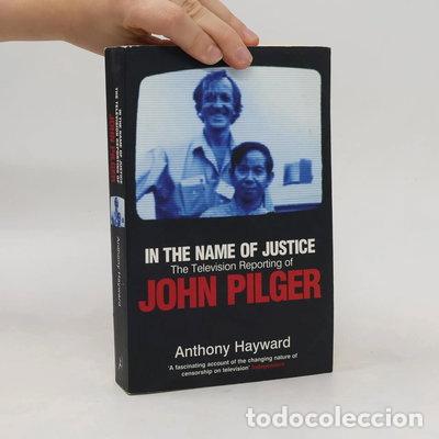 Libros: In the Name of Justice: The Television Reporting of John Pilger- 9780747558989