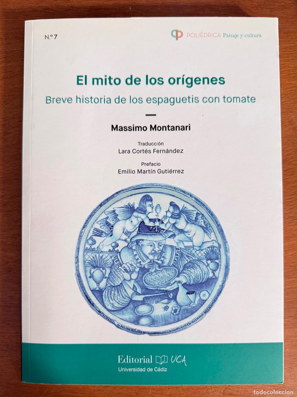 Libros: El mito de los or&iacute;genes. Breve historia de los espaguetis con tomate. Massimo Montanari