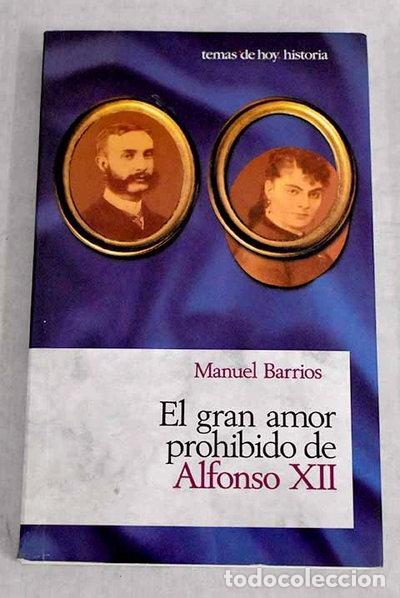Libros: El gran amor prohibido de Alfonso XII- 9788478808939