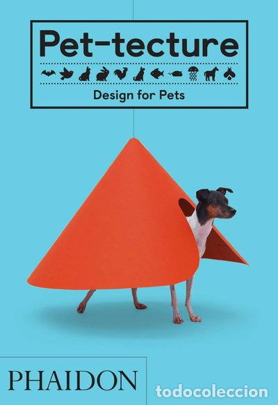 Livres: Pet-tecture: Design for Pets- 9780714876672