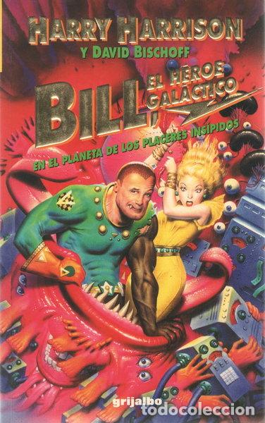 B&uuml;cher: Bill, el h&eacute;roe gal&aacute;ctico en el planeta de los placeres ins&iacute;pidos- 9788425325021