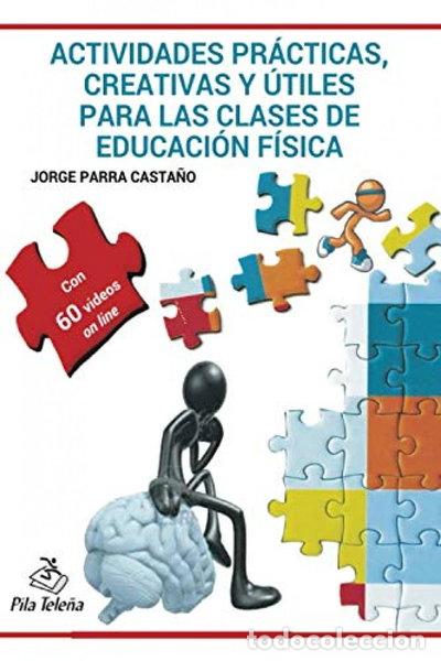 B&uuml;cher: Actividades pr&aacute;cticas, creativas y &uacute;tiles para las clases de Educaci&oacute;n F&iacute;sica- 9788495353290