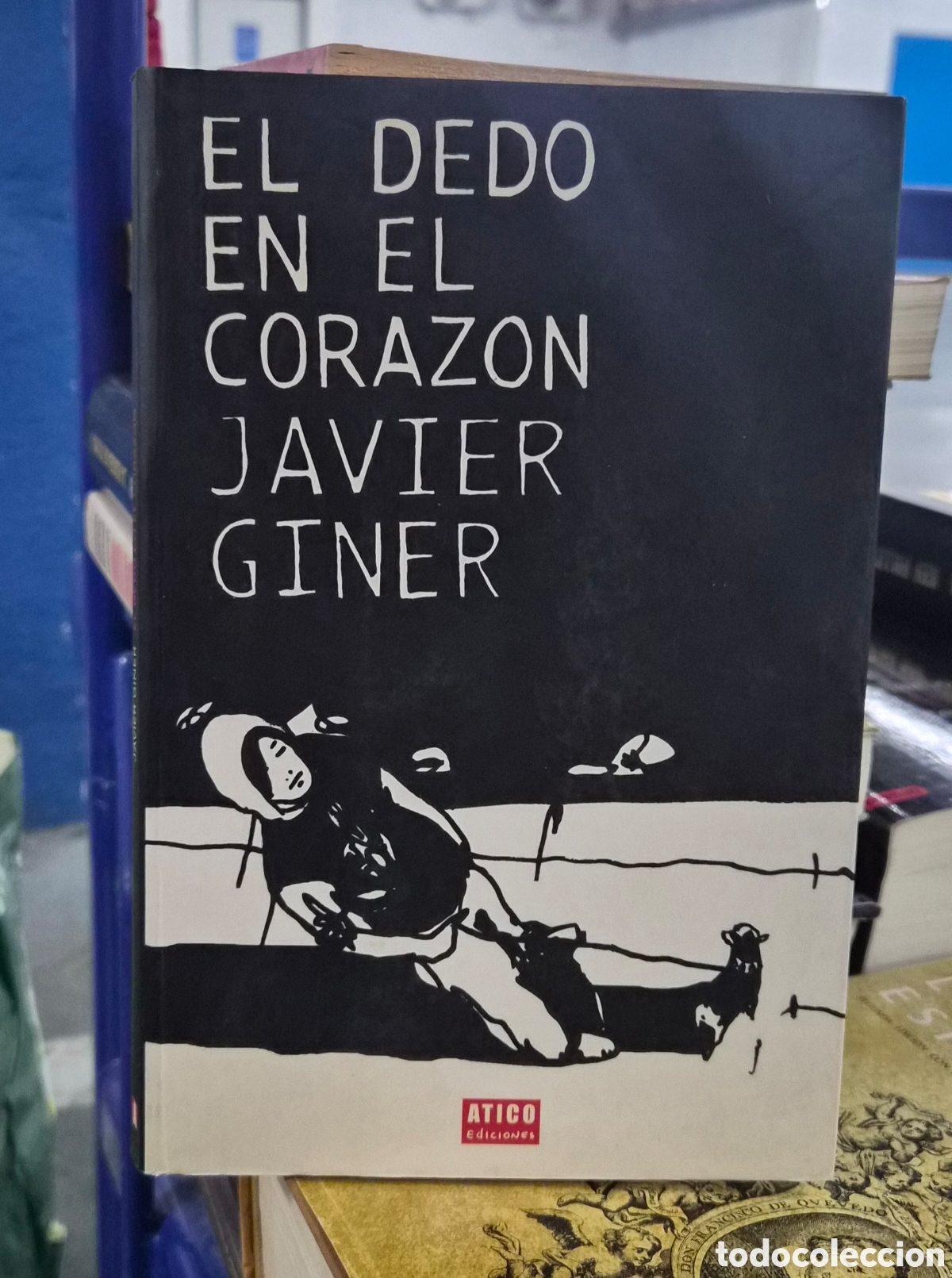 Libros: EL DEDO EN EL CORAZ&Oacute;N- JAVIER GINER