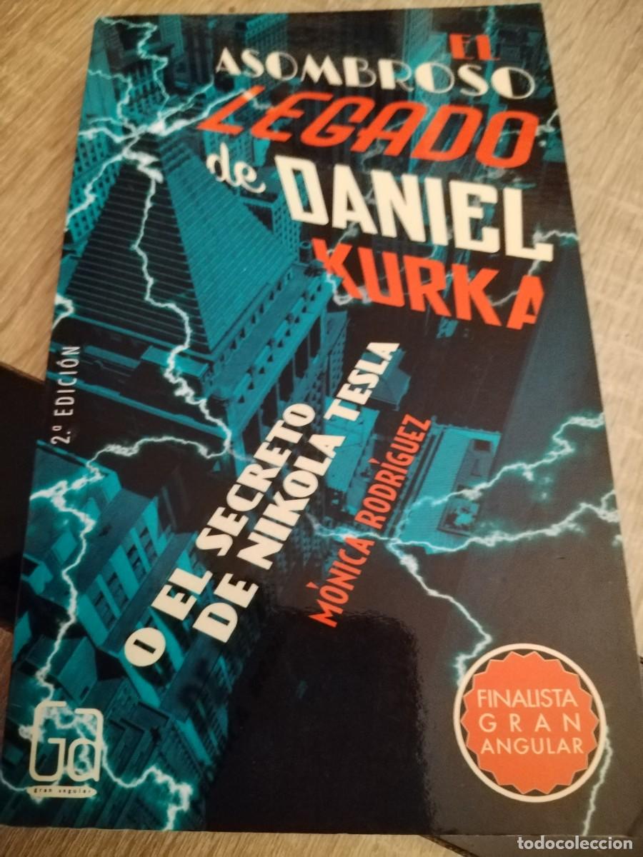 Libros: El asombroso legado de Daniel kurka o el secreto de nikola tesla- M&oacute;nica Rodr&iacute;guez.