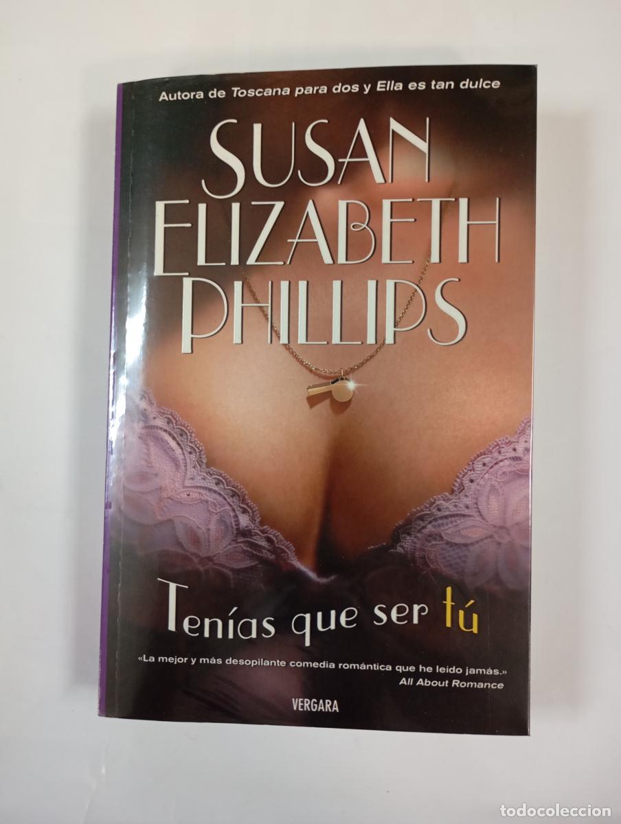 B&uuml;cher: Ten&iacute;as que ser t&uacute;. - Susan Elizabeth Phillips. TDK1001