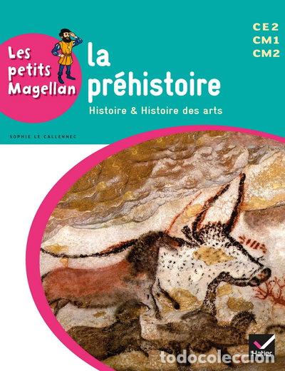 Libros: La pr&eacute;histoire CE2 CM1 CM2: Histoire & histoire des arts- 9782218973253