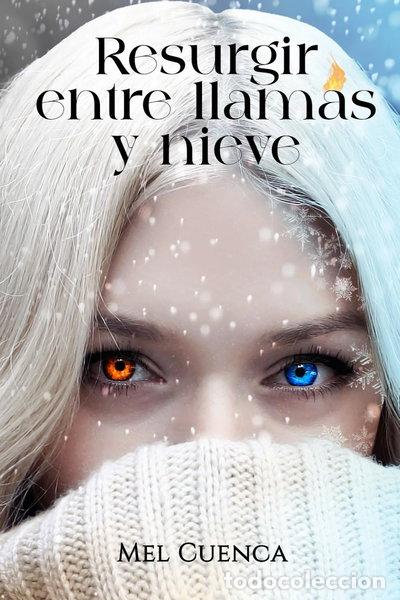 Libros: Resurgir entre llamas y nieve- 9798325339806